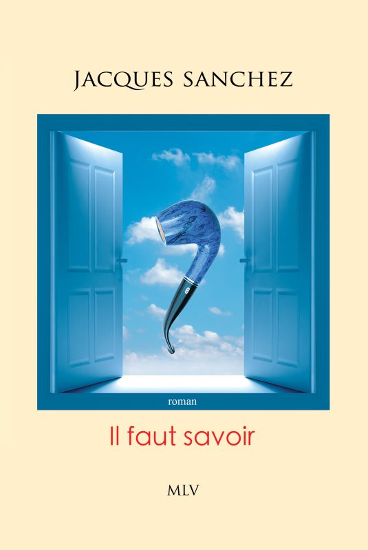 Couverture du roman Il faut savoir de Jacques Sanchez